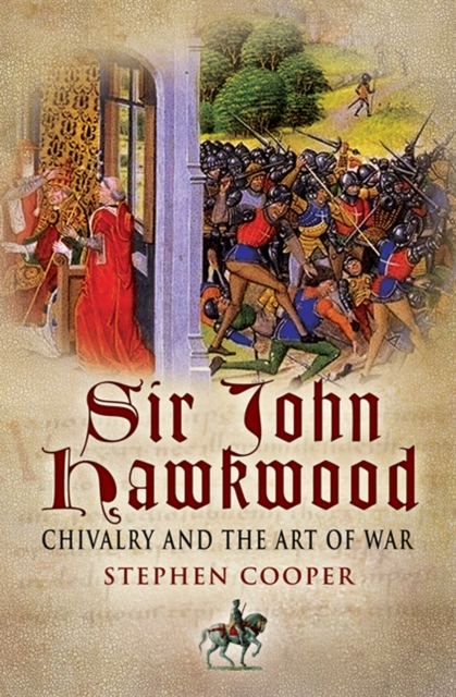 Sir John Hawkwood : Chivalry and the Art of War, PDF eBook
