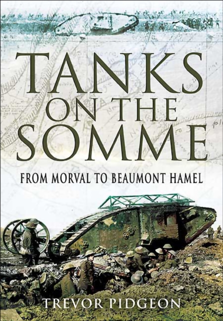 Tanks on the Somme : From Morval to Beaumont Hamel, PDF eBook