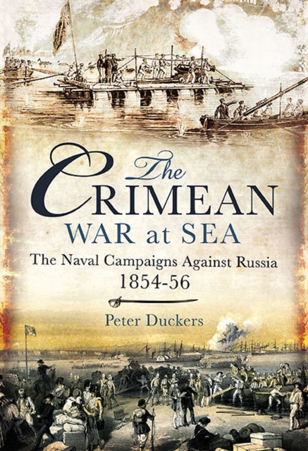 The Crimean War at Sea : The Naval Campaigns Against Russia 1854-56, PDF eBook