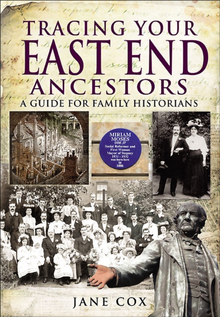 Tracing Your East End Ancestors : A Guide for Family Historians, PDF eBook