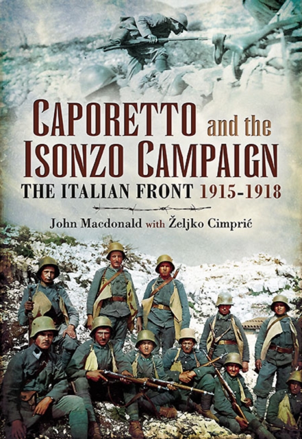 Caporetto and the Isonzo Campaign : The Italian Front, 1915-1918, PDF eBook