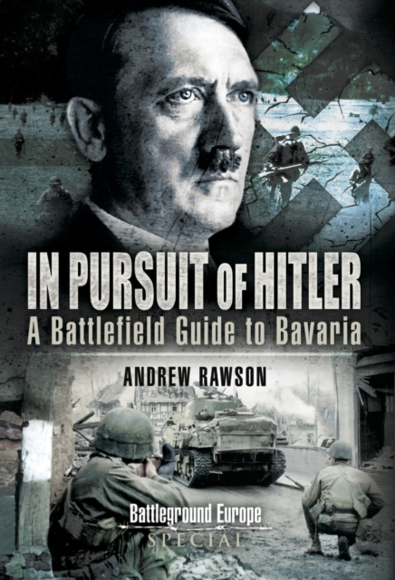 In Pursuit of Hitler : A Battlefield Guide to the Seventh (US) Army Drive, PDF eBook