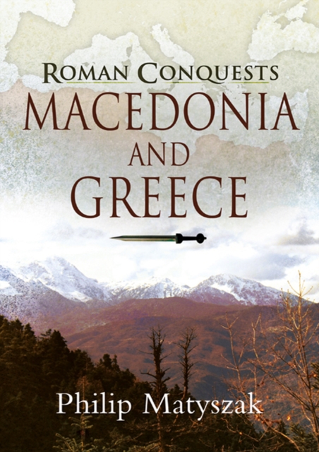 Roman Conquests: Macedonia and Greece, PDF eBook