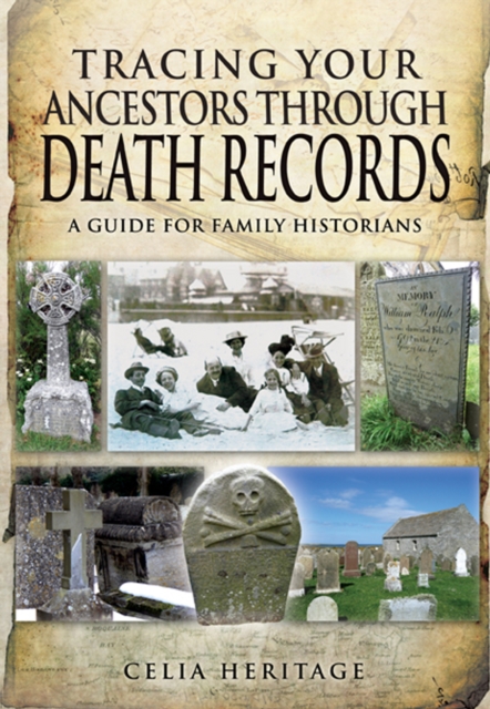 Tracing Your Ancestors Through Death Records : A Guide for Family Historians, EPUB eBook
