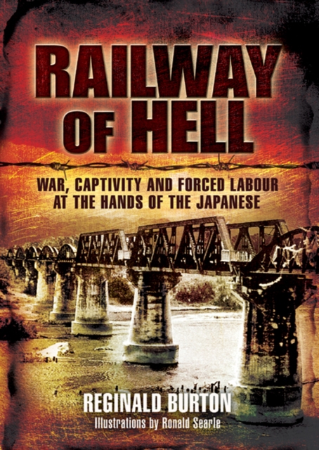 Railway of Hell : War, Captivity and Forced Labour at the Arms of the Japanese, PDF eBook