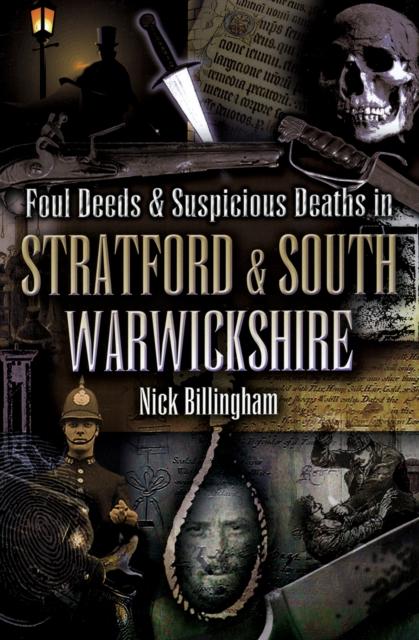 Foul Deeds & Suspicious Deaths in Stratford & South Warwickshire, PDF eBook
