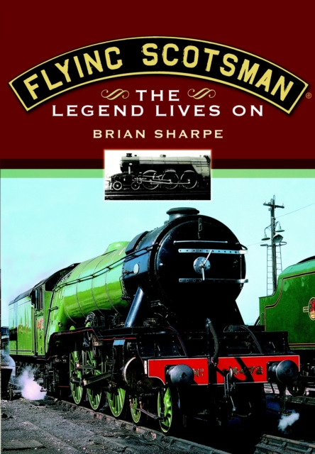 Flying Scotsman : The Legend Lives On, PDF eBook