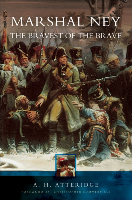 Marshal Ney : The Bravest of the Brave, EPUB eBook