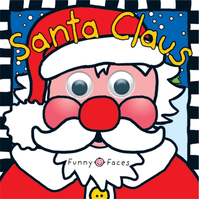 Santa Claus : Funny Faces, Board book Book