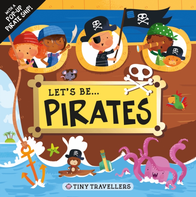 Let'S be... Pirates : Tiny Travellers, Hardback Book