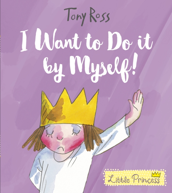 I Want to Do It by Myself!, Paperback / softback Book