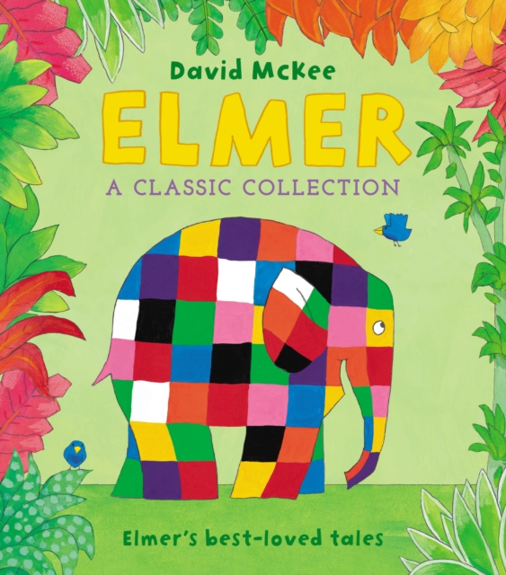 Elmer: A Classic Collection : Elmer's best-loved tales, Hardback Book