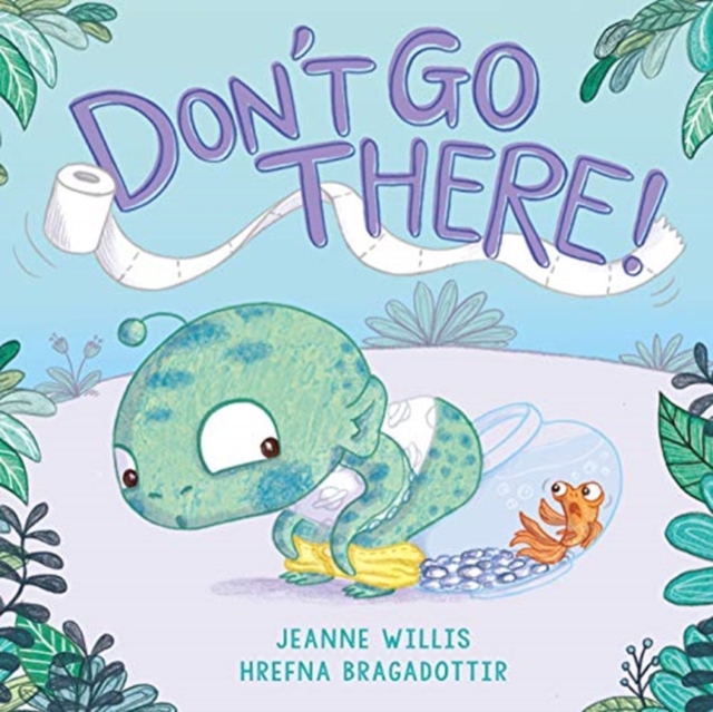Don't Go There!, Paperback / softback Book Don't Go There!, Paperback / softback Book