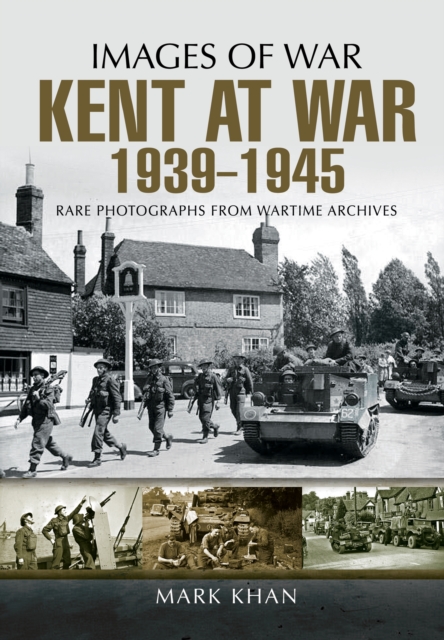 Kent at War 1939 to 1945, Paperback / softback Book