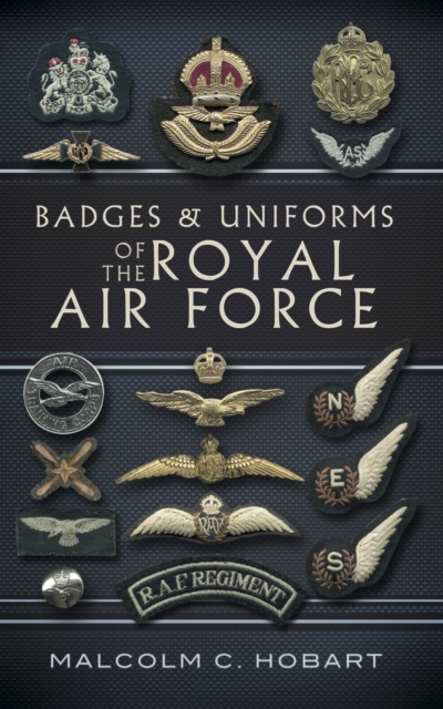 Badges and Uniforms of the Royal Air Force, PDF eBook