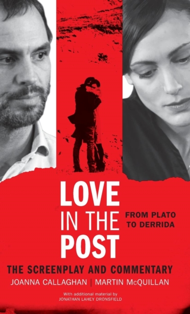 Love in the Post: From Plato to Derrida : The Screenplay and Commentary, Hardback Book