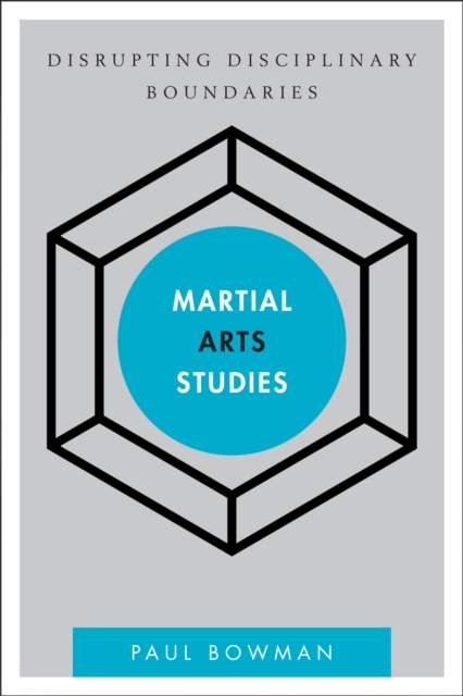 Martial Arts Studies : Disrupting Disciplinary Boundaries, EPUB eBook