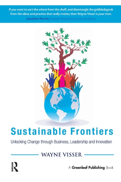 Sustainable Frontiers : Unlocking Change through Business, Leadership and Innovation, Paperback / softback Book