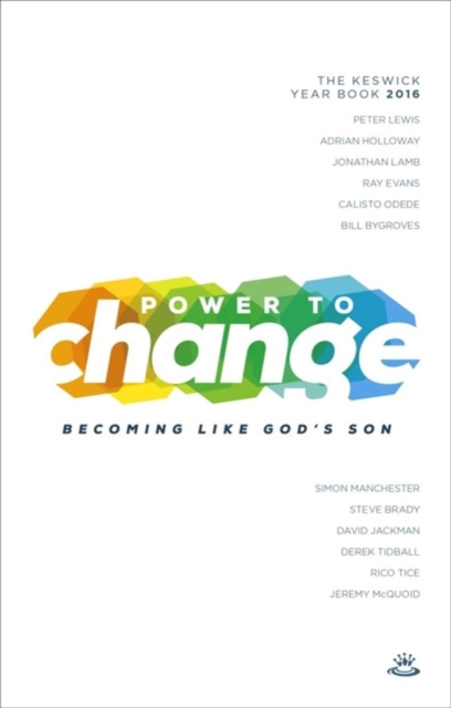 Power to Change - Keswick Year Book 2016 : Becoming Like God'S Son, Paperback / softback Book