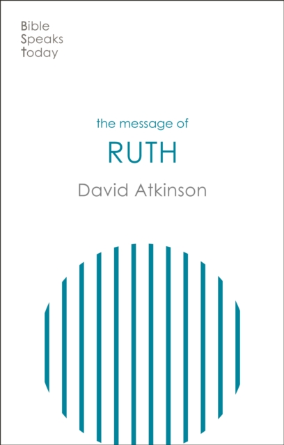 The Message of Ruth : Wings Of Refuge, EPUB eBook