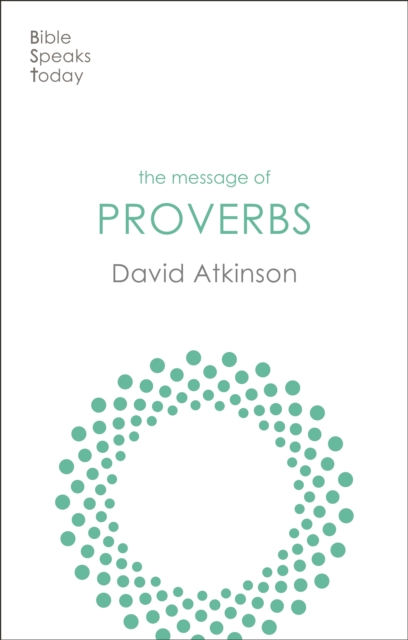 The Message of Proverbs : Wisdom For Life, EPUB eBook