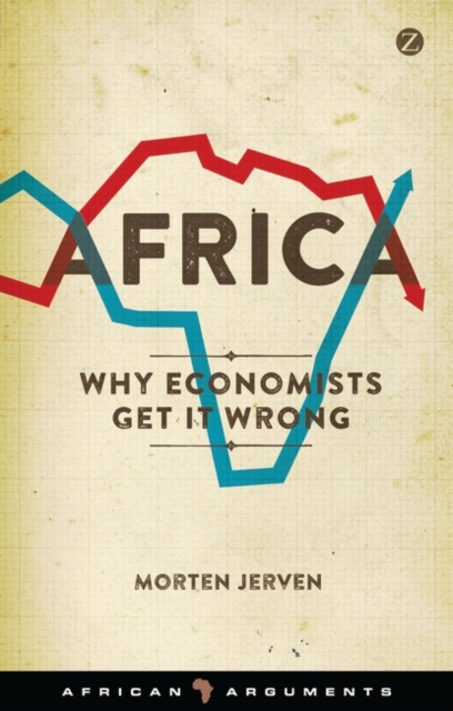 Africa : Why Economists Get It Wrong, PDF eBook