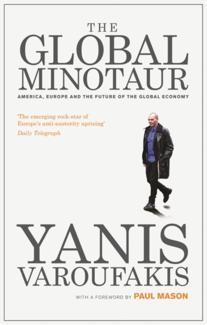 The Global Minotaur : America, Europe and the Future of the World Economy, EPUB eBook