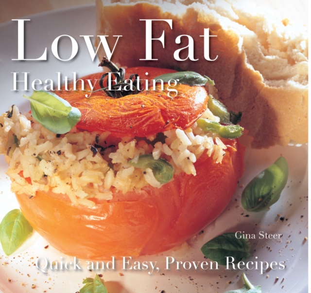 Low Fat: Healthy Eating : Quick and Easy Recipes, Paperback Book