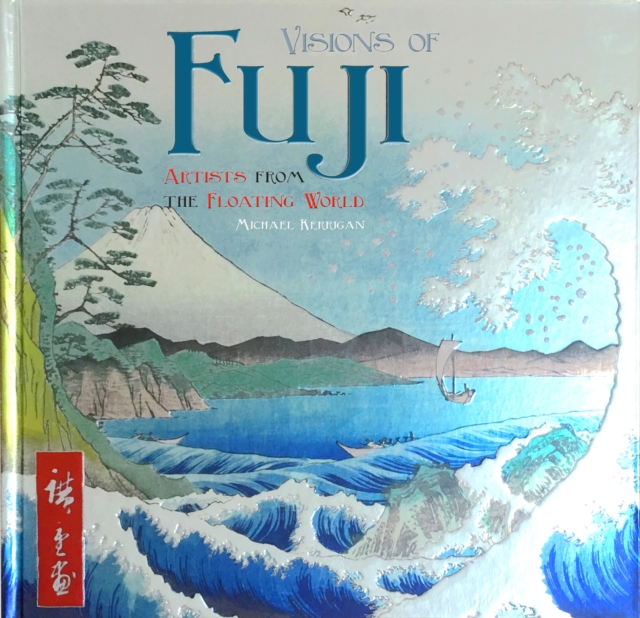 Visions of Fuji : Artists from the Floating World, Hardback Book