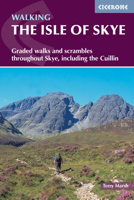 The Isle of Skye : Walks and scrambles throughout Skye, including the Cuillin, PDF eBook