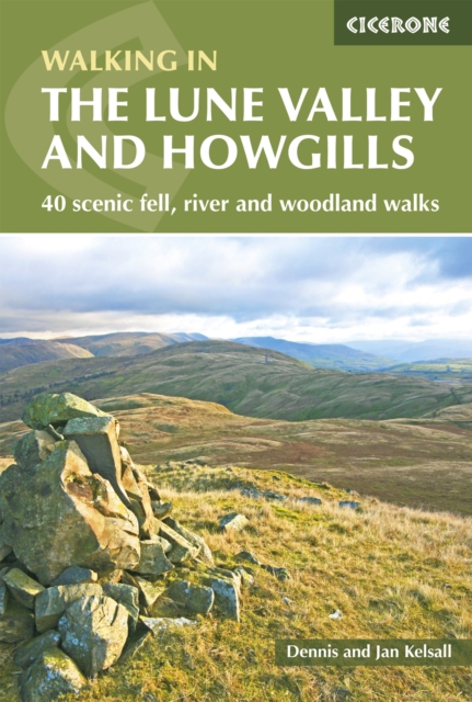 The Lune Valley and Howgills : 40 scenic fell, river and woodland walks, PDF eBook