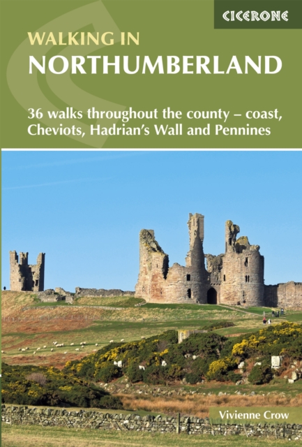 Walking in Northumberland : 36 walks throughout the county - coast, Cheviots, Hadrian's Wall and Pennines, EPUB eBook