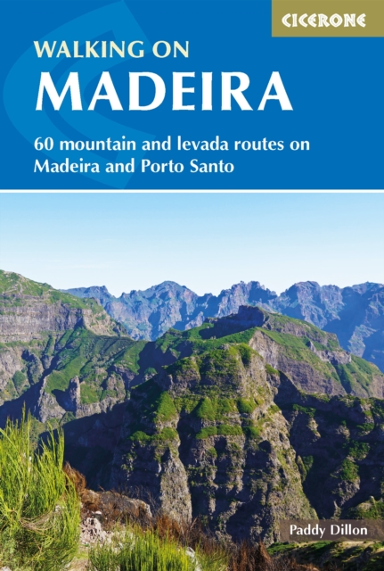 Walking on Madeira : 60 mountain and levada routes on Madeira and Porto Santo, EPUB eBook
