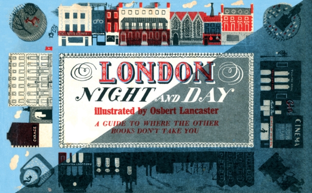 London Night and Day, 1951 : A Guide to Where the Other Books Don’t Take You, EPUB eBook