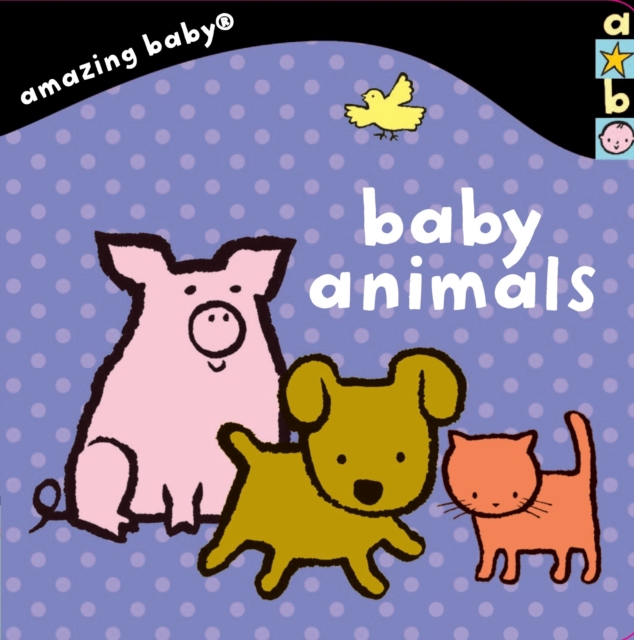 Baby Animals : Amazing Baby, Board book Book