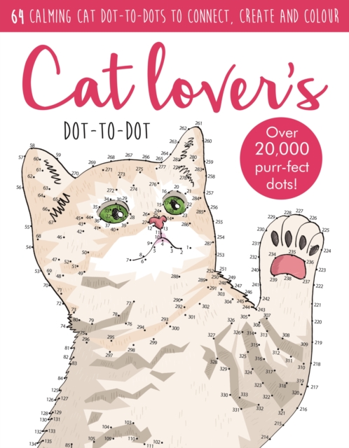 Dot-to-Dot Cute Cats : 64 calming cat dot-to-dots to create, colour and relax, Paperback / softback Book