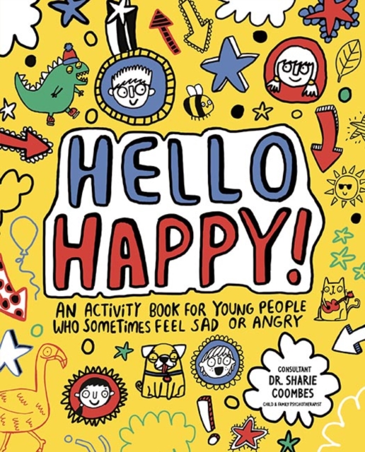 Hello Happy! Mindful Kids : An activity book for children who sometimes feel sad or angry., Paperback / softback Book