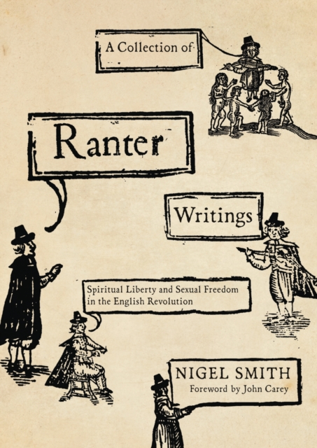 A Collection of Ranter Writings : Spiritual Liberty and Sexual Freedom in the English Revolution, PDF eBook