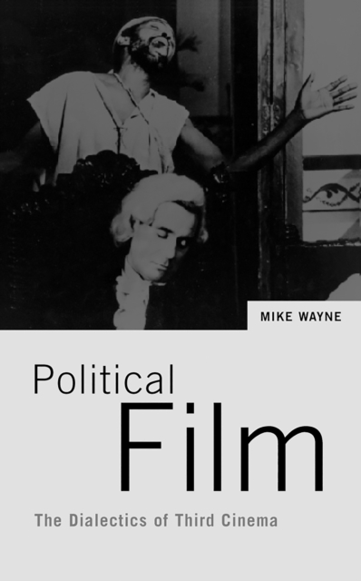 Political Film : The Dialectics of Third Cinema, EPUB eBook