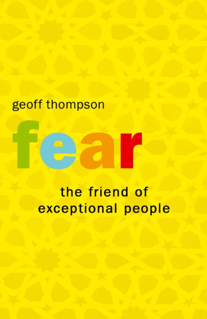 Fear : The Friend of Exceptional People, EPUB eBook