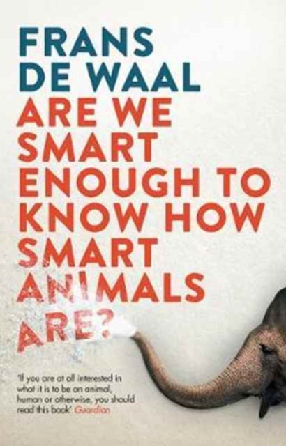 Are We Smart Enough to Know How Smart Animals Are?, Paperback / softback Book