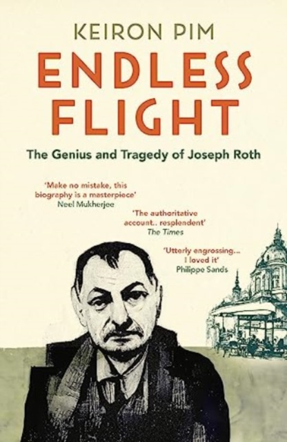Endless Flight : The Genius and Tragedy of Joseph Roth, Paperback / softback Book