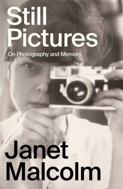 Still Pictures : On Photography and Memory, Hardback Book