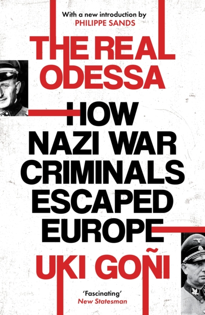 The Real Odessa : How Nazi War Criminals Escaped Europe, Paperback / softback Book