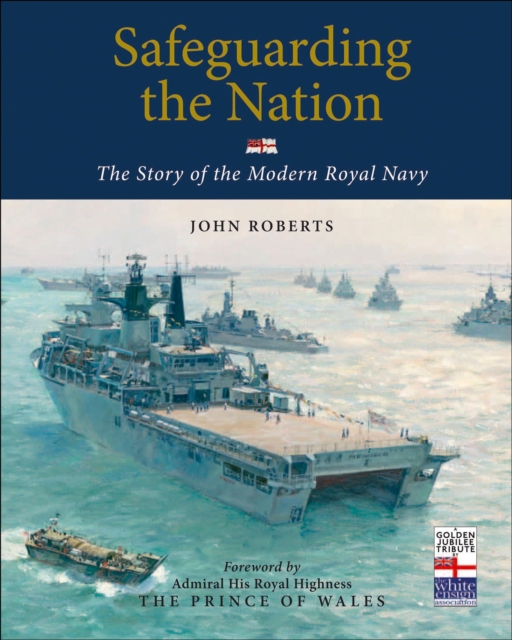 Safeguarding the Nation : The Story of the Modern Royal Navy, EPUB eBook