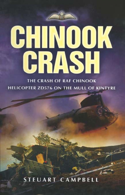 Chinook Crash : The Crash of RAF Chinook Helicopter ZD576 on the Mull of Kintyre, PDF eBook