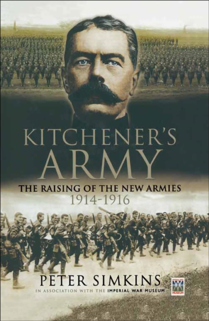 Kitcheners Army : The Raising of the New Armies, 1914-1916, PDF eBook