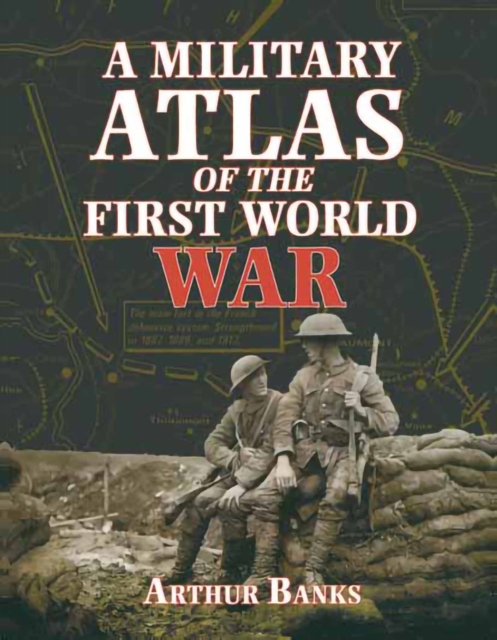 A Military Atlas of the First World War, PDF eBook