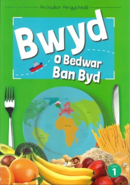 Cyfres Archwilio'r Amgylchedd: Bwyd o Bedwar Ban Byd, EPUB eBook