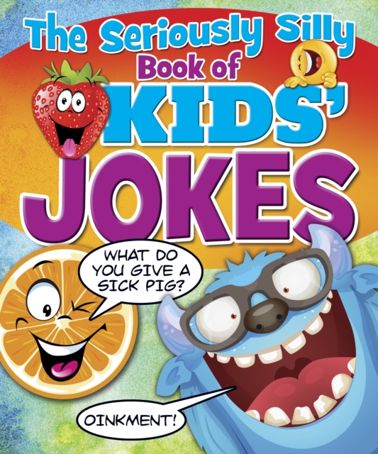 The Seriously Silly Book of Kids' Jokes, Paperback Book